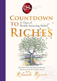 Countdown To Riches: from the bestselling author of The Secret : 21 Days of Wealth-Attracting Habits - Rhonda Byrne