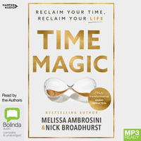 Time Magic : Reclaim Your Time, Reclaim Your Life - Melissa Ambrosini