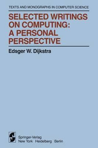 Selected Writings on Computing : A personal Perspective - Edsger W. Dijkstra
