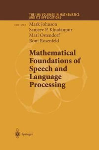 Mathematical Foundations of Speech and Language Processing : Ima Volumes in Mathematics and Its Applications - Mark Johnson