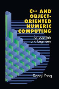 C++ and Object-Oriented Numeric Computing for Scientists and Engineers - Daoqi Yang