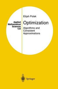 Optimization : Algorithms and Consistent Approximations - Elijah Polak