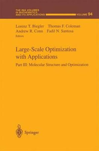 Large-Scale Optimization with Applications : Part III: Molecular Structure and Optimization - Lorenz T. Biegler