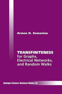 Transfiniteness : For Graphs, Electrical Networks, and Random Walks - Armen H. Zemanian