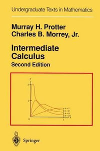 Intermediate Calculus : Undergraduate Texts in Mathematics - Murray H. Protter