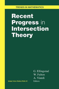 Recent Progress in Intersection Theory : Trends in Mathematics - Geir Ellingsrud