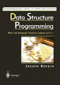 Data Structure Programming : With the Standard Template Library in C++ - Joseph Bergin