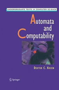 Automata and Computability : Undergraduate Texts in Computer Science - Dexter C. Kozen