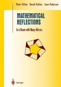 Mathematical Reflections : In a Room with Many Mirrors - Peter Hilton