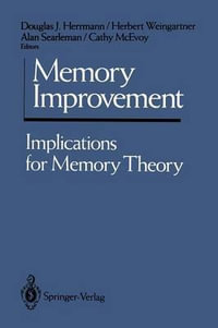 Memory Improvement : Implications for Memory Theory - Douglas J. Herrmann
