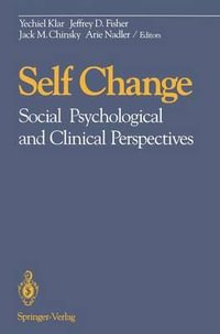 Self Change : Social Psychological and Clinical Perspectives - Yechiel Klar
