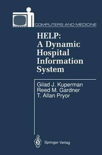 HELP : A Dynamic Hospital Information System - Gilad J. Kuperman