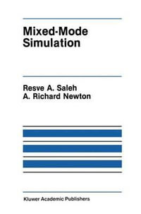 Mixed-Mode Simulation : The Springer International Series in Engineering and Computer Science - Resve A. Saleh
