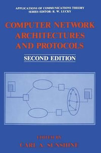 Computer Network Architectures and Protocols : Applications of Communications Theory - Carl A. Sunshine
