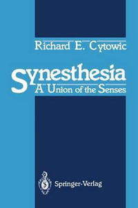 Synesthesia : A Union of the Senses - Richard E. Cytowic