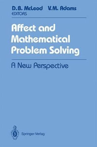 Affect and Mathematical Problem Solving : A New Perspective - Douglas B. McLeod