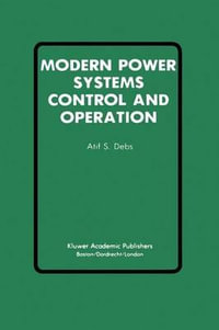 Modern Power Systems Control and Operation : Power Electronics and Power Systems - Atif S. Debs