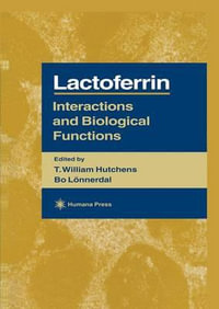 Lactoferrin : Interactions and Biological Functions - T. William Hutchens