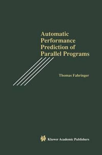 Automatic Performance Prediction of Parallel Programs - Thomas Fahringer