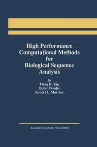High Performance Computational Methods for Biological Sequence Analysis - Tieng K. Yap