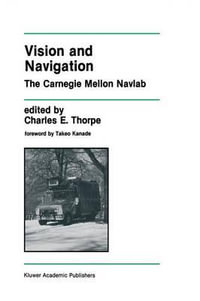 Vision and Navigation : The Carnegie Mellon Navlab - Charles E. Thorpe