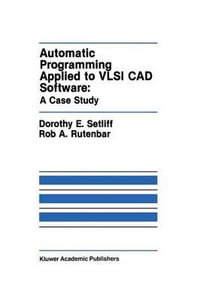 Automatic Programming Applied to VLSI CAD Software : A Case Study - Dorothy E. Setliff