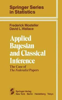 Applied Bayesian and Classical Inference : The Case of The Federalist Papers - F. Mosteller