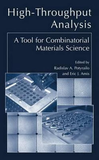 High-Throughput Analysis : A Tool for Combinatorial Materials Science - Radislav A. Potyrailo