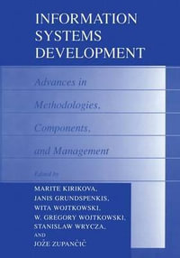 Information Systems Development : Advances in Methodologies, Components, and Management - Marite Kirikova