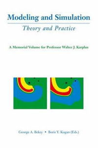 Modeling and Simulation : Theory and Practice : A Memorial Volume for Professor Walter J. Karplus (1927-2001) - George Bekey