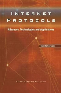 Internet Protocols : Advances, Technologies and Applications - Subrata Goswami