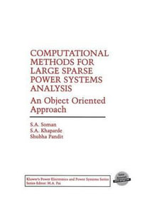 Computational Methods for Large Sparse Power Systems Analysis : An Object Oriented Approach - Shreevardhan Arunchandra Soman
