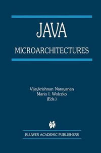Java Microarchitectures : Springer International Series in Engineering and Computer Science - Vijaykrishnan Narayanan