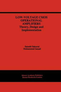 Low-Voltage CMOS Operational Amplifiers : Theory, Design and Implementation - Satoshi Sakurai