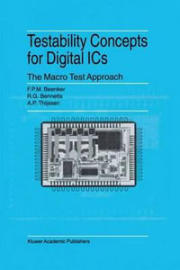 Testability Concepts for Digital ICs : The Macro Test Approach - Frans Beenker