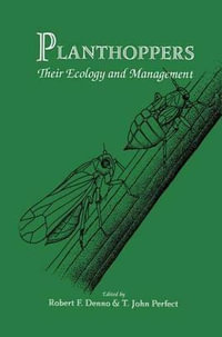 Planthoppers : Their Ecology and Management - John R. Perfect