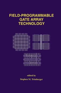Field-Programmable Gate Array Technology - Stephen M. Trimberger