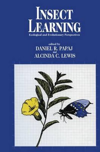 Insect Learning : Ecology and Evolutinary Perspectives - Daniel R. Papaj