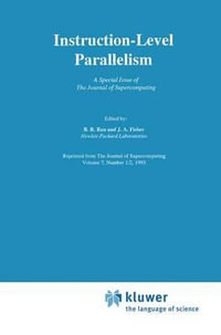 Instruction-Level Parallelism : A Special Issue of The Journal of Supercomputing - B.R. Rau