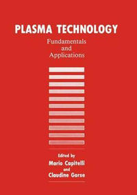 Plasma Technology : Fundamentals and Applications - Mario Capitelli
