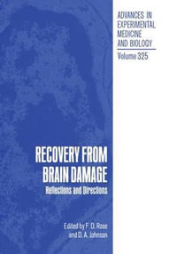 Recovery from Brain Damage : Reflections and Directions - F. D. Rose