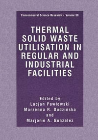 Thermal Solid Waste Utilisation in Regular and Industrial Facilities : Environmental Science Research - Lucjan Pawlowski