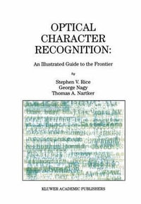 Optical Character Recognition : An Illustrated Guide to the Frontier - Stephen V. Rice