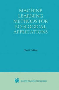 Machine Learning Methods for Ecological Applications - Alan H. Fielding