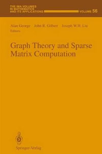 Graph Theory and Sparse Matrix Computation : The Ima Volumes in Mathematics and Its Applications - Alan George