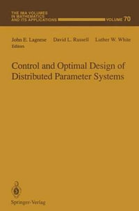 Control and Optimal Design of Distributed Parameter Systems : The Ima Volumes in Mathematics and Its Applications - John Lagnese