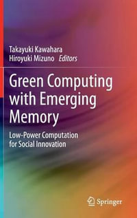Green Computing with Emerging Memory : Low-Power Computation for Social Innovation - Takayuki Kawahara