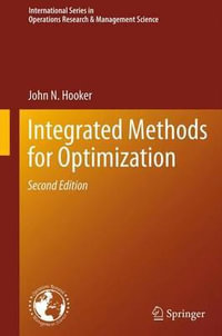 Integrated Methods for Optimization : International Series in Operations Research & Management Science - John N. Hooker