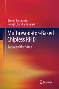 Multiresonator-Based Chipless RFID : Barcode of the Future - Stevan Preradovic