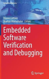Embedded Software Verification and Debugging : Embedded Systems - Djones Lettnin